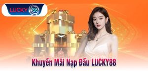 Khuyến Mãi Nạp Đầu LUCKY88