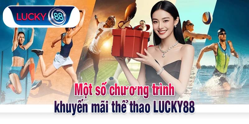 Một số chương trình khuyến mãi thể thao LUCKY88
