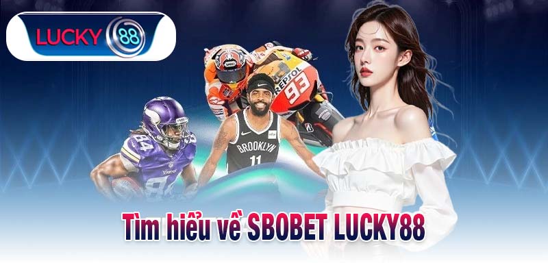 Tìm hiểu về SBOBET LUCKY88